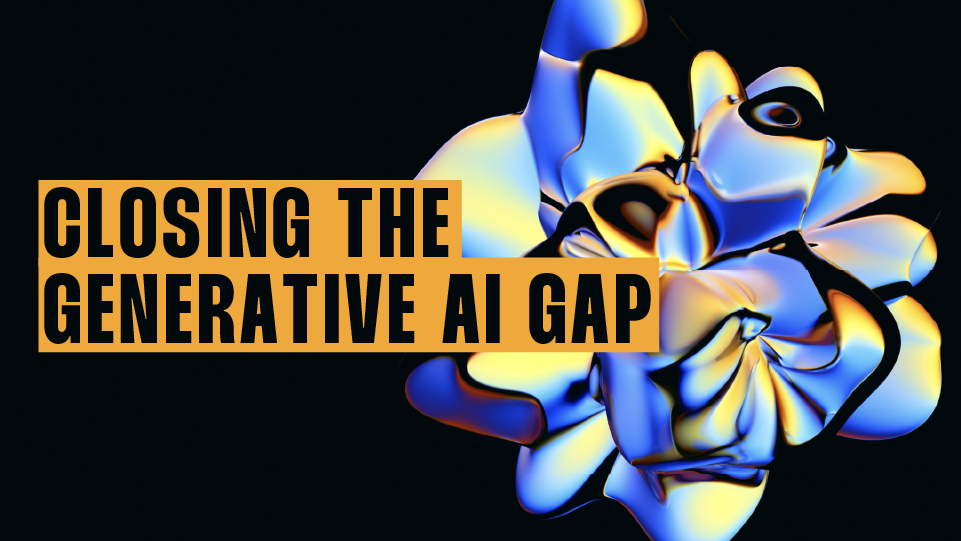 The Generative AI Gap Year